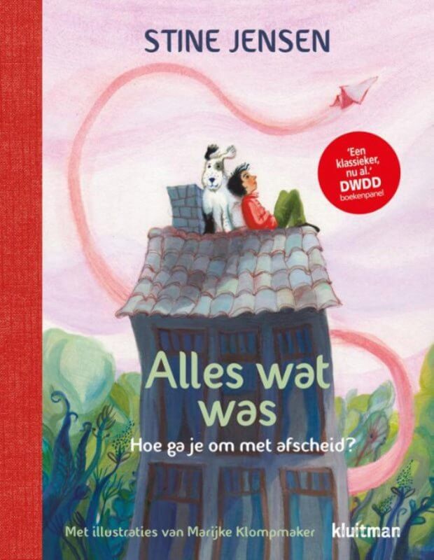 Alles wat was. Hoe ga je om met afscheid? Kinderboekenland.nl