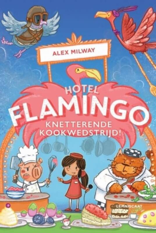 Hotel Flamingo: Knetterende kookwedstrijd Kinderboekenland.nl