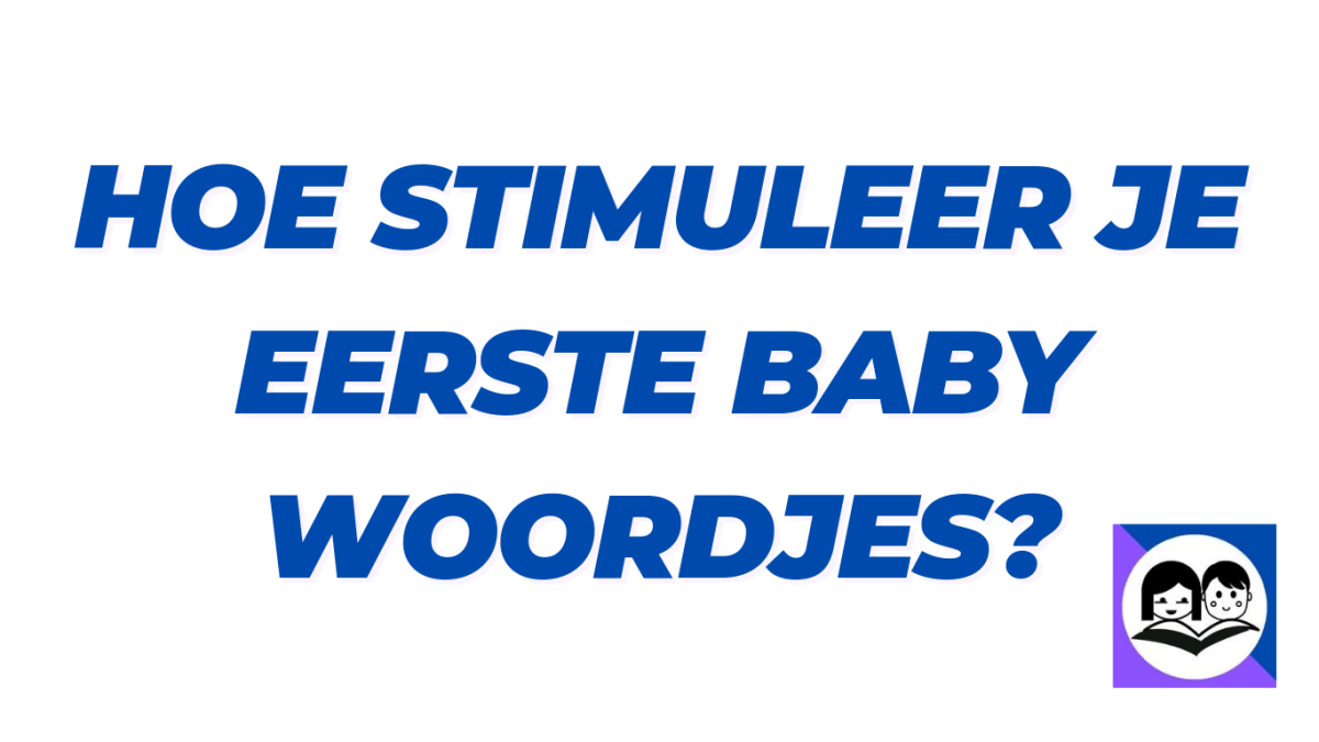 Hoe stimuleer je eerste baby woordjes