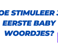 Hoe stimuleer je eerste baby woordjes