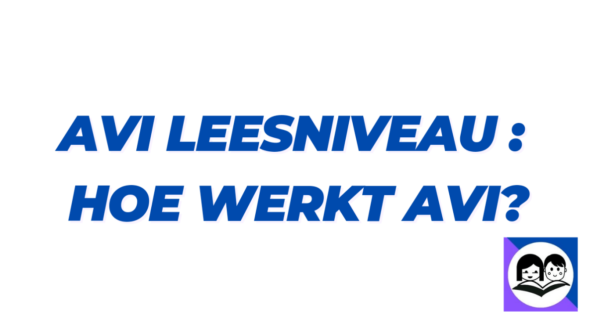 AVI leesniveau uitleg, hoe werkt AVI?