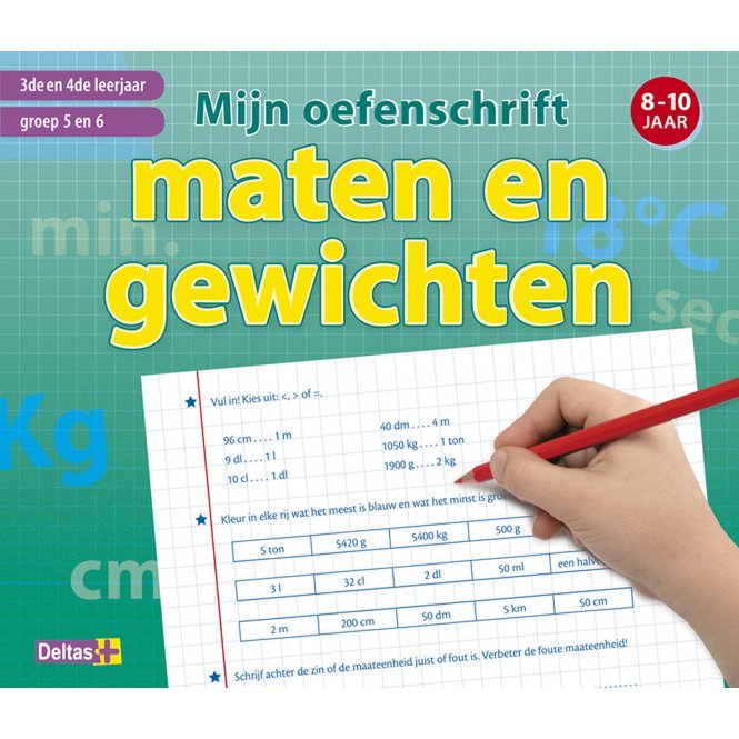 Mijn oefenschrift maten en gewichten (8-10 j.) 3de-4de leerjaar / groep 5-6
