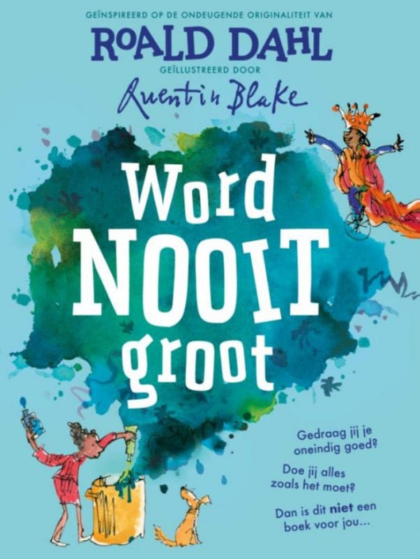 Word nooit groot - Roald Dahl & Quentin Blake Kinderboekenland.nl